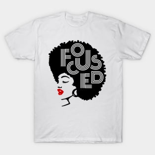 Focused Black Beauty, Natural hair, Black girl, Black woman T-Shirt